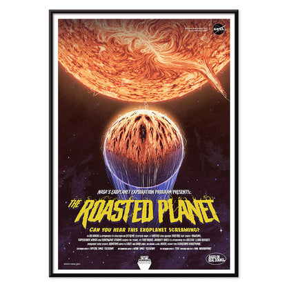 NASA poster of The Roasted Planet exoplanet being scorched by its star with vivid eruptions and a burning surface, with black aluminium frame on white background